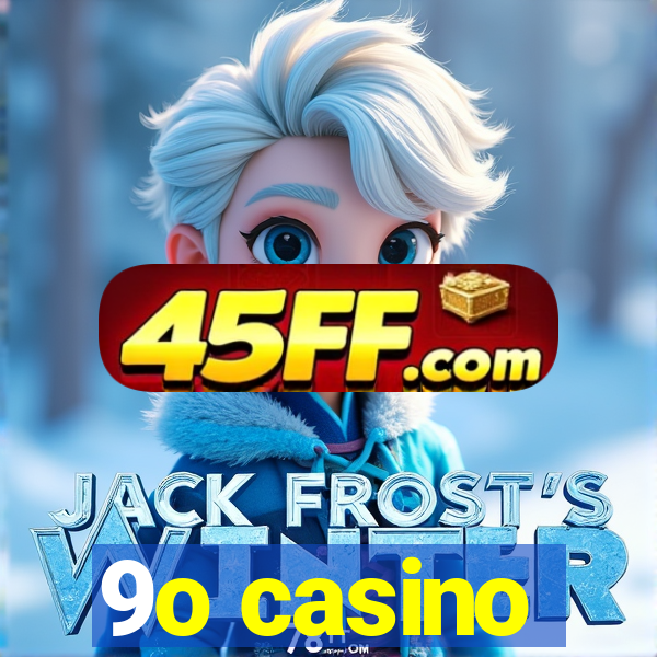 9o casino
